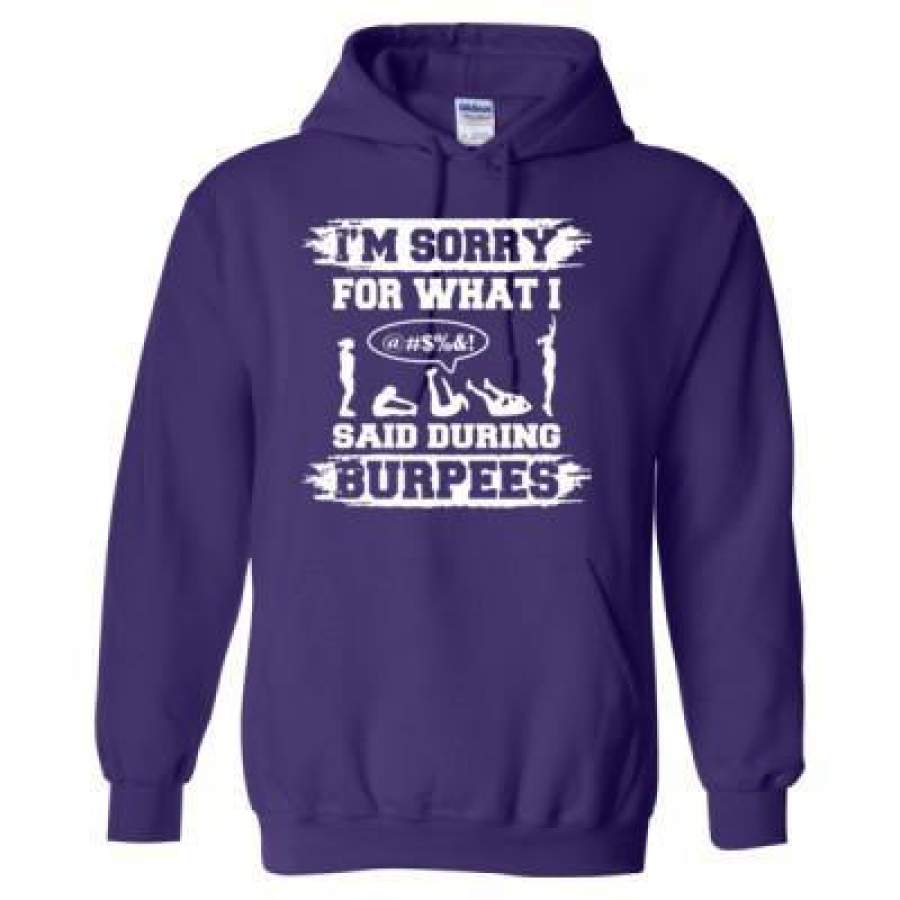 AGR I Am Sorry For What I Said During Burpees Gym – Heavy Blend™ Hooded Sweatshirt