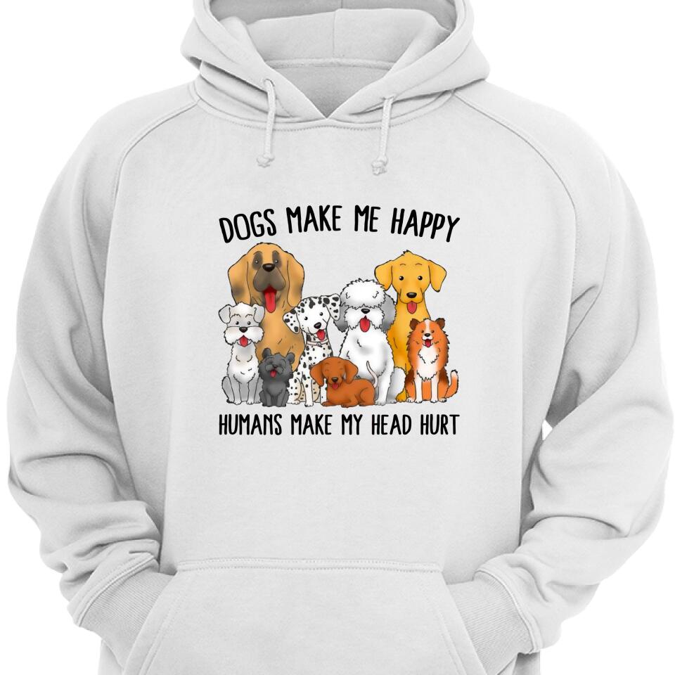 Dogs Make Me Happy – Humans Make My Head Hurt Hoodie – Trending Personalized