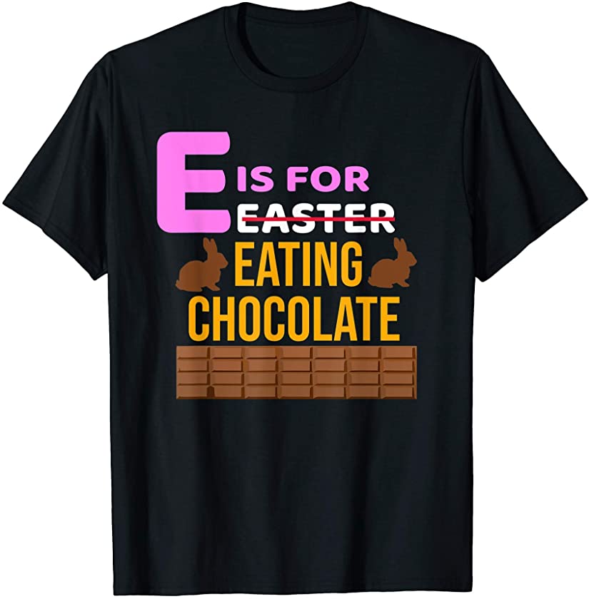 E Is For Easter Eating Chocolate Bunny Rabbits Cute Girls T-Shirt