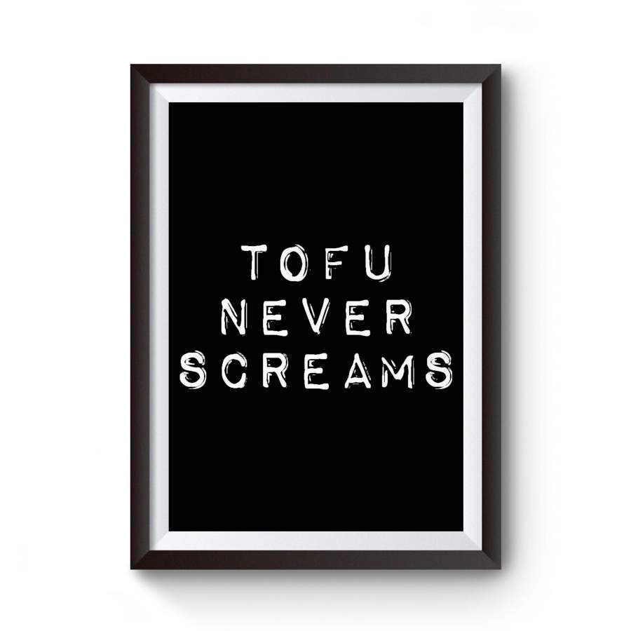 Vegan Tofu Never Screams Vegetarian Gift Animal Lover Vegan Vibes Animal Rights Yoga Gift Poster