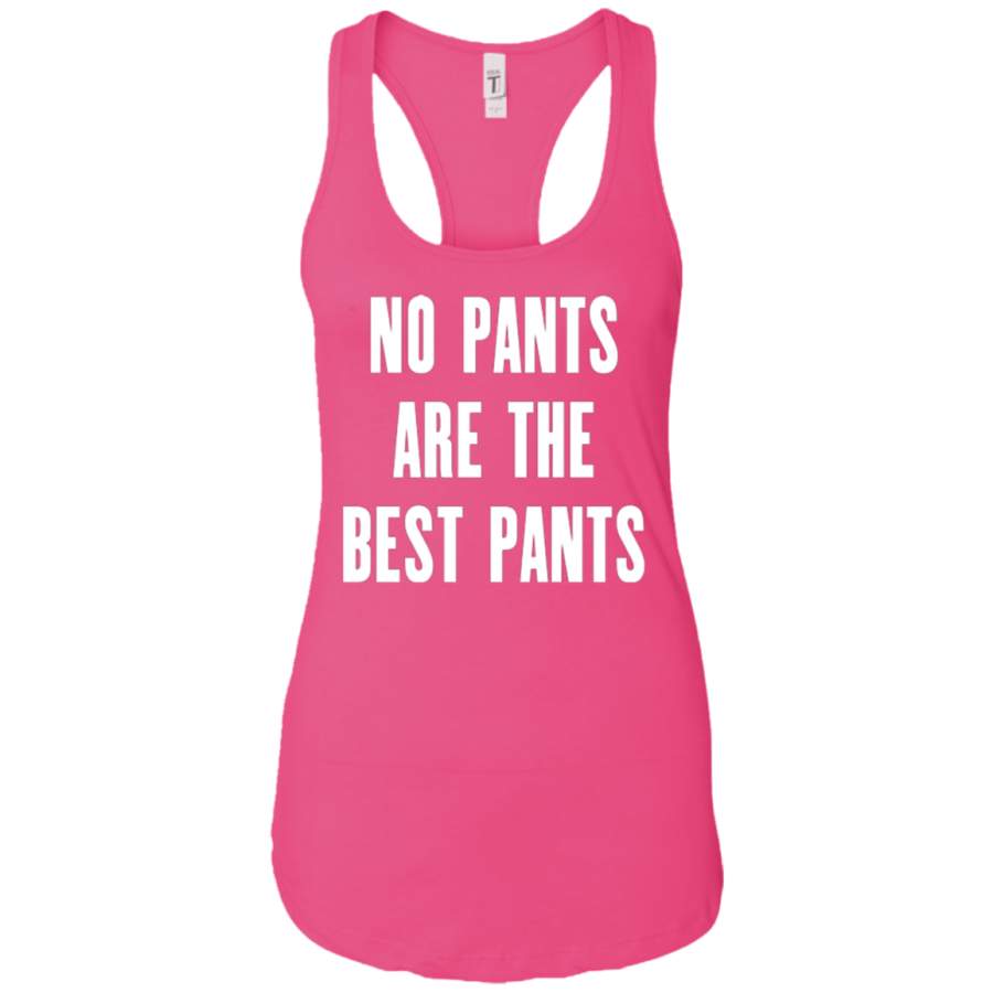 No Pants Are The Best Pants Ladies Tank T-Shirt