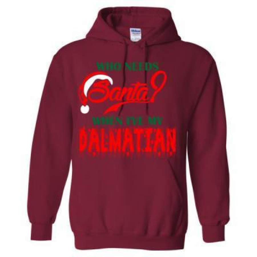 AGR Who Needs Santa When Ive My Dalmatian – Heavy Blend™ Hooded Sweatshirt