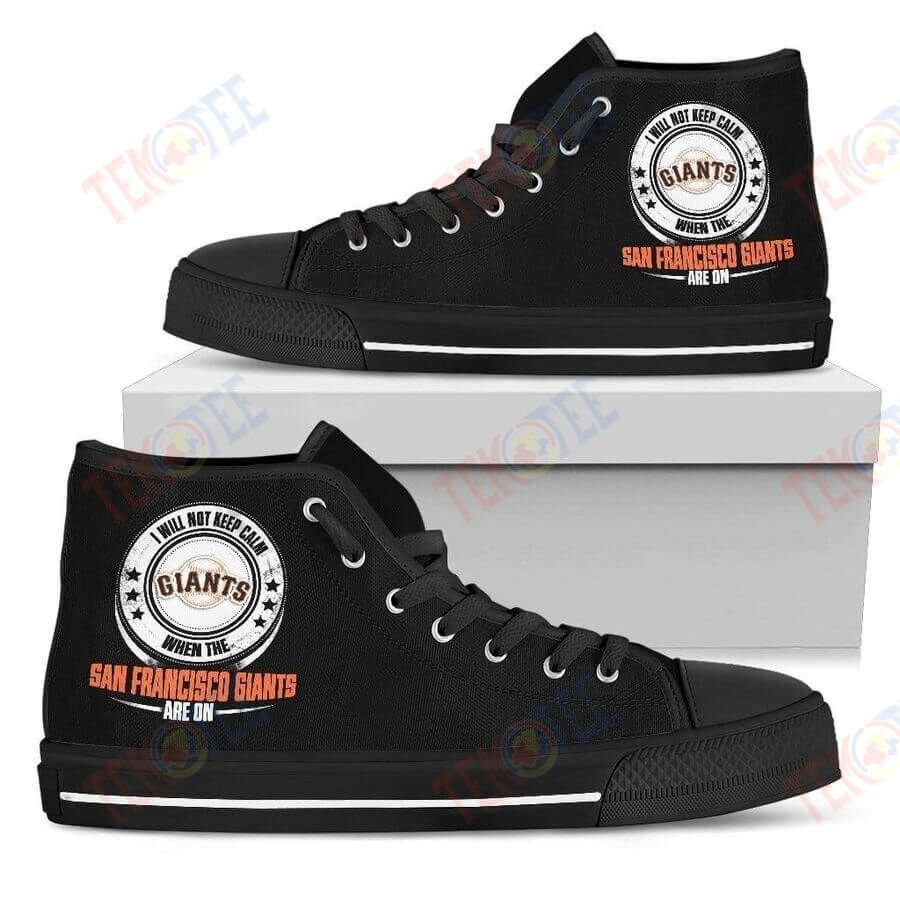 Mens Womens I Will Not Keep Calm Amazing Sporty San Francisco Giants High Top Shoes TMT883