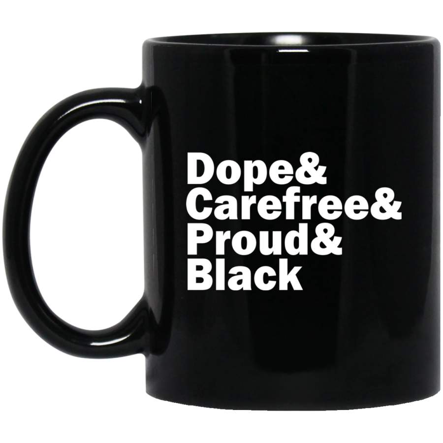 African American Coffee Mug Dope Carefree Proud Black 11oz – 15oz Black Mug