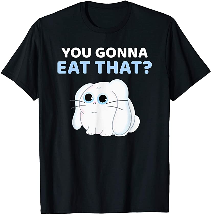 Cute Chubby Bunny You Gonna Eat That? Hungry Funny Easter T-Shirt