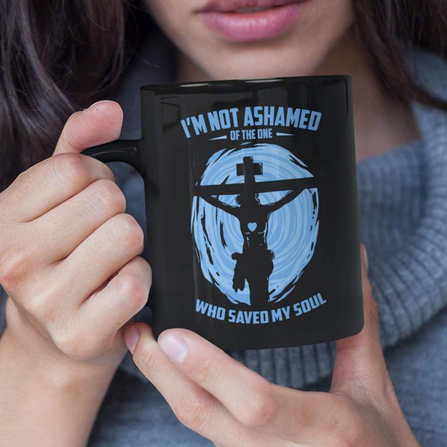 I’m not ashamed of the one who saved my soul coffee mug