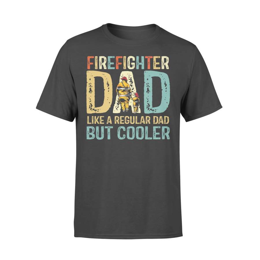 Firefighter Dad Like A Regular Dad But Cooler Vintage T-shirt