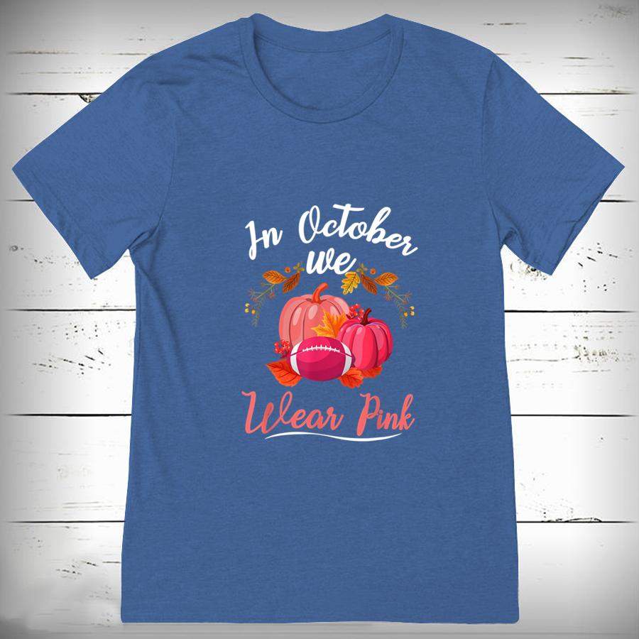 In October We Wear Pink Football Pumpkin Breast Cancer T Shirt