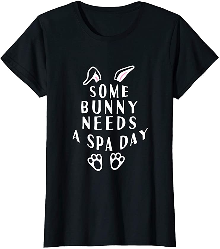 Womens Some Bunny Needs A Spa Day Funny Easter T-Shirt