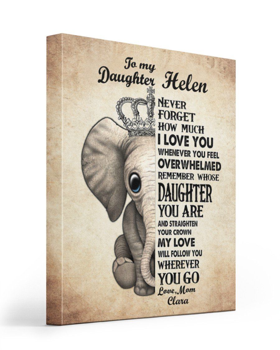 Remember Whose Daughter You Are Baby Elephant Matte Canvas To Daughter Name Helen Matte Canvas