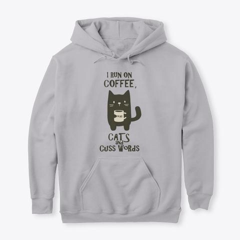 I Run On Coffee Cats And Cuss Words Gift For Friends Standard Hoodie