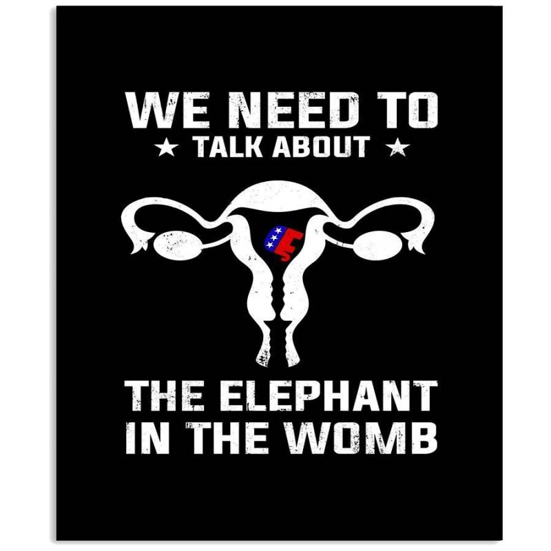 We Need To Talk About The Elephant In The Womb Custom Design Vertical Poster