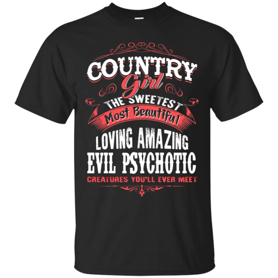 AGR Country Girl The Sweetest Evil Psychotic Country T-Shirt