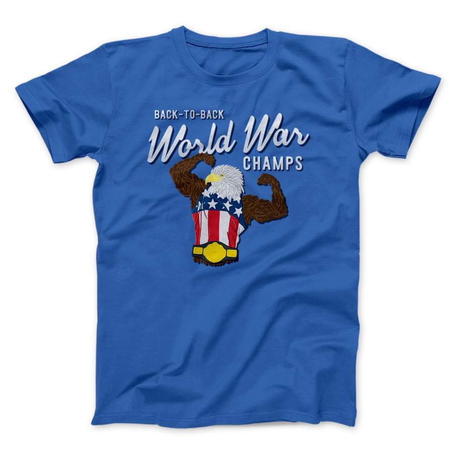 Back To Back World War Champs Men/Unisex T-Shirt