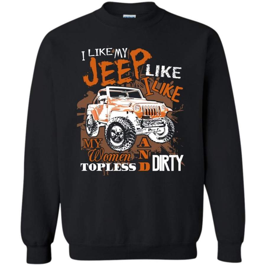 Like I Like My Women Topless T Shirt, Coolest Jeep Driver Sweatshirt Lt11