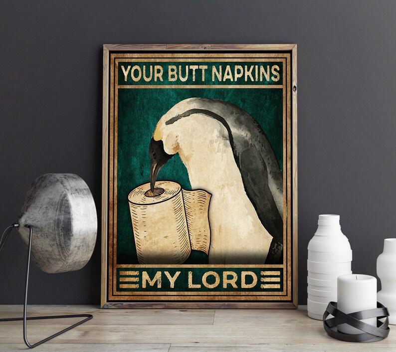 Penguin Your Butt Napkins My Lord Nice Butt Toilet Paper Bathroom Decor Funny Animal Poster Canvas