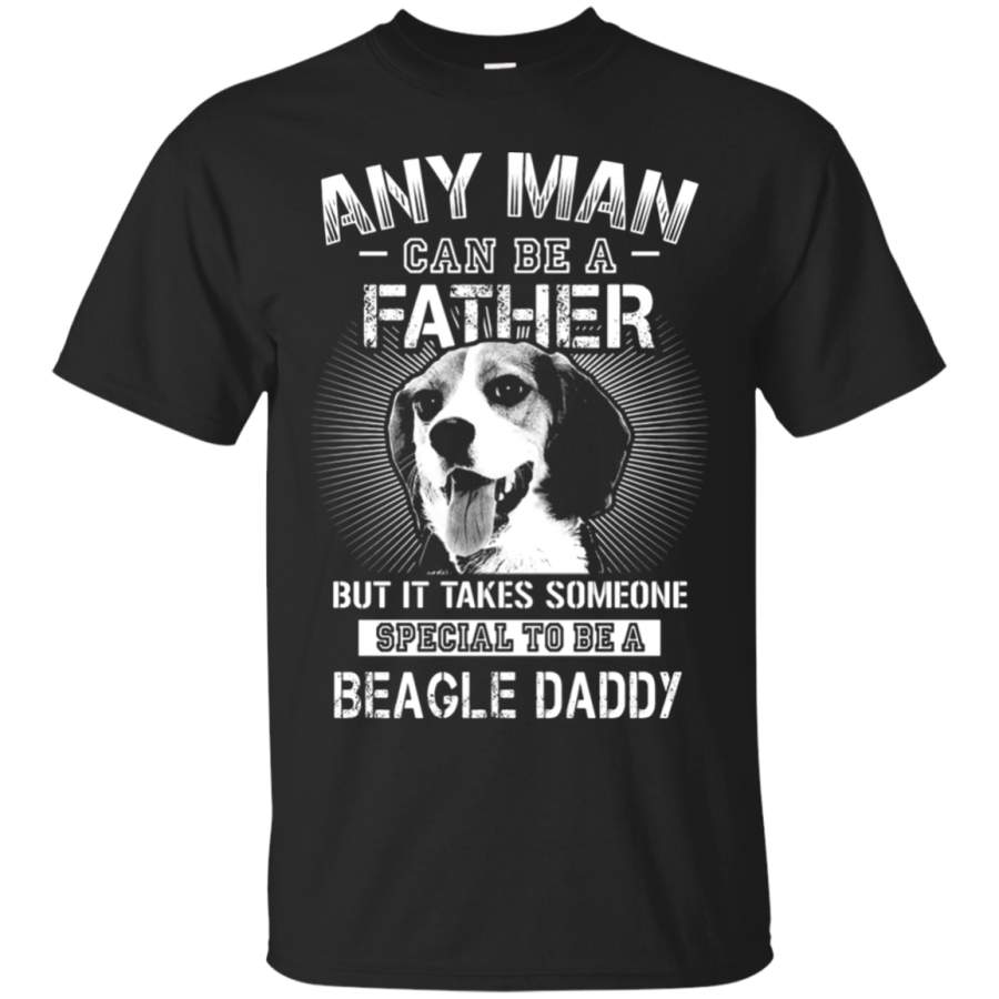 AGR Any Man Can Be A Father Special To Be Beagle Daddy T-Shirt