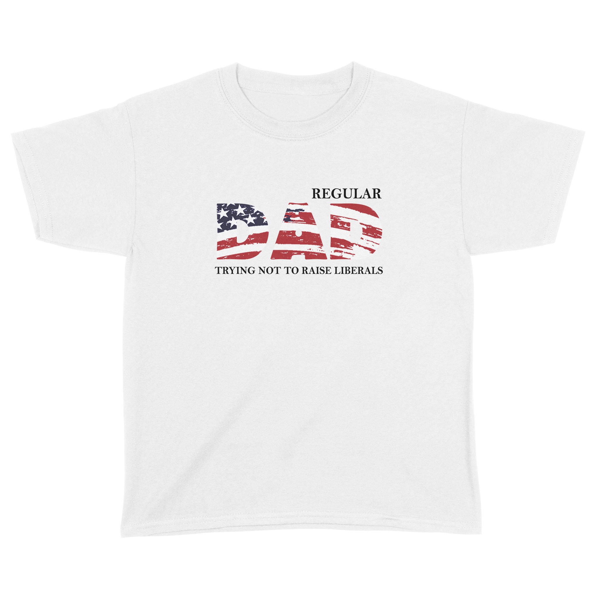 Regular Dad Trying Not To Raise Liberal American Usa Flag Funny Shirt – Standard Youth T-shirt