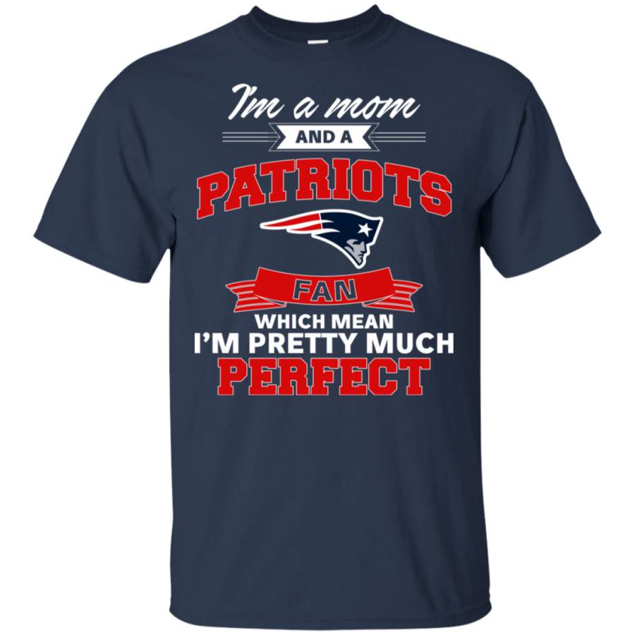 I’m A Mom And A New England Patriots Fan T Shirt