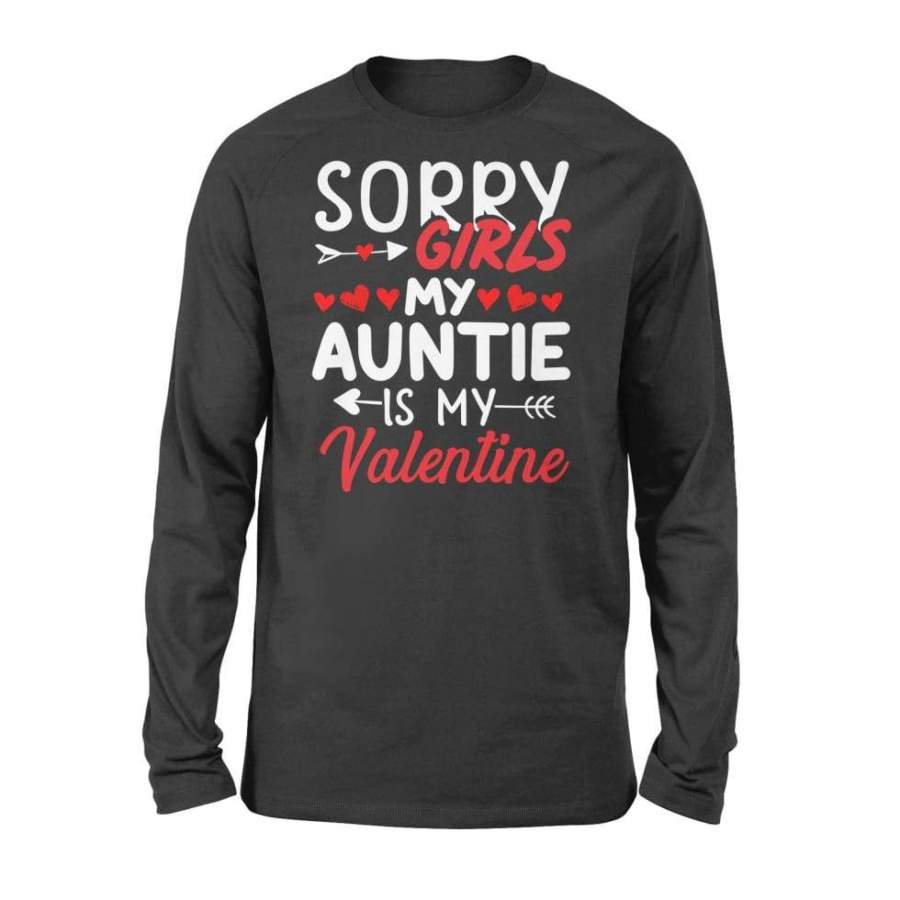 Sorry Girls My Auntie Is My Valentine – Standard Long Sleeve
