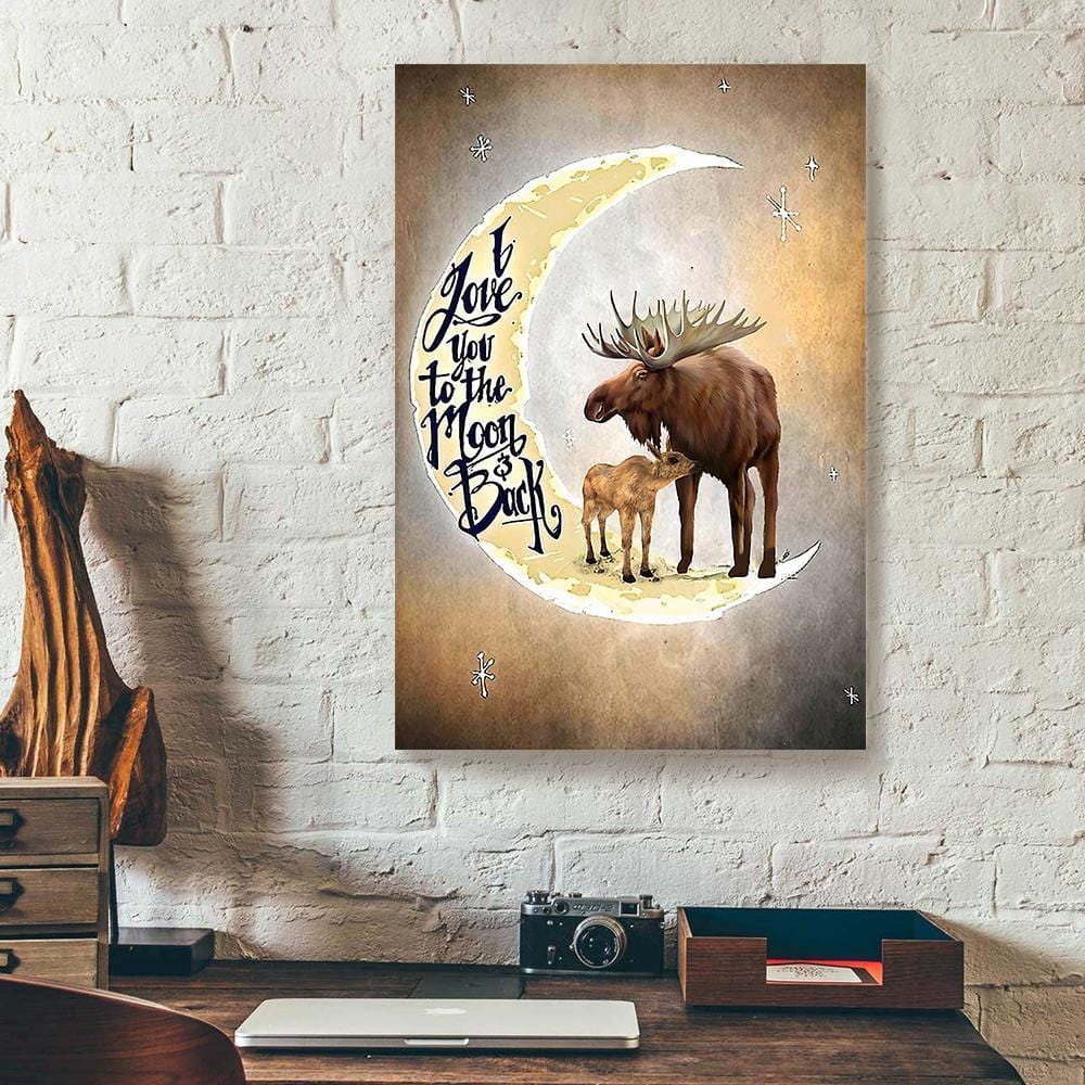 Canvas Prints I Love To The Moon And Back Moose Vertical Canvas Wall Art Artistic Home Decor Canvas