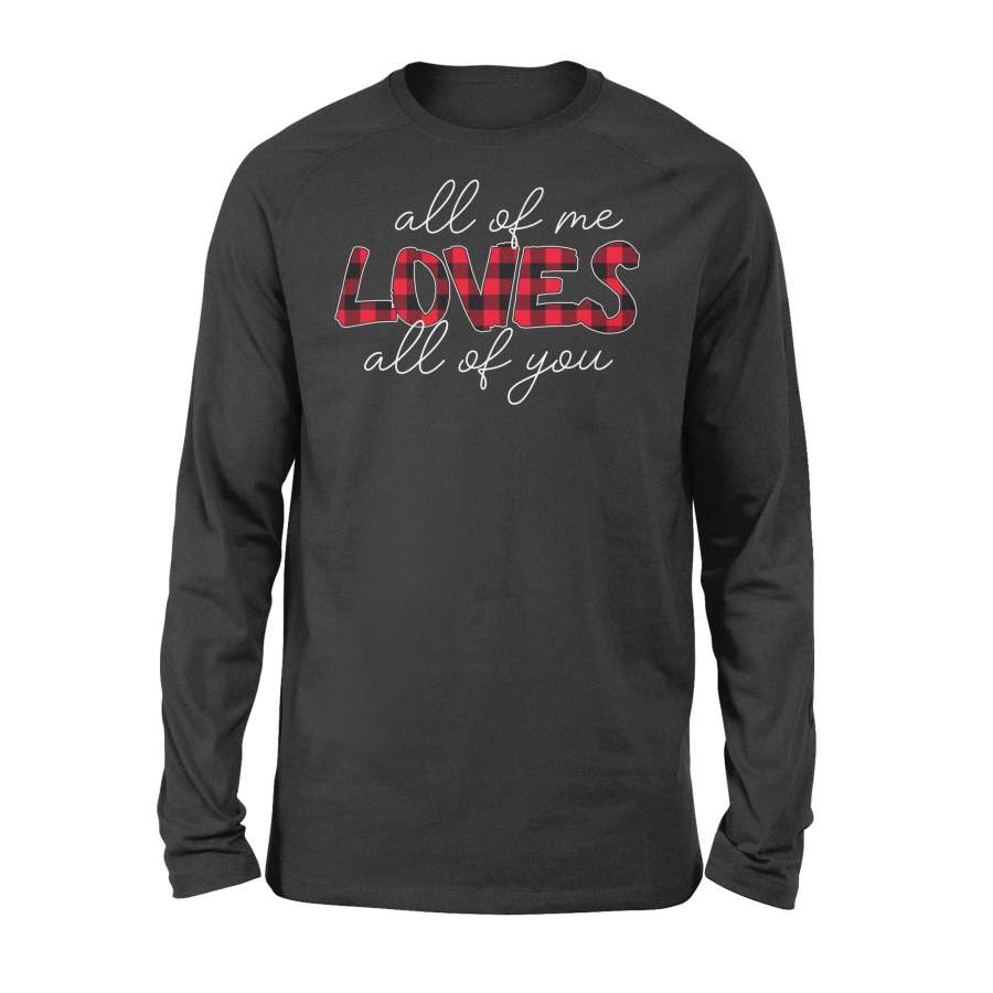 All Of Me Loves All Of You Love Couple Valentine Gift Long Sleeve