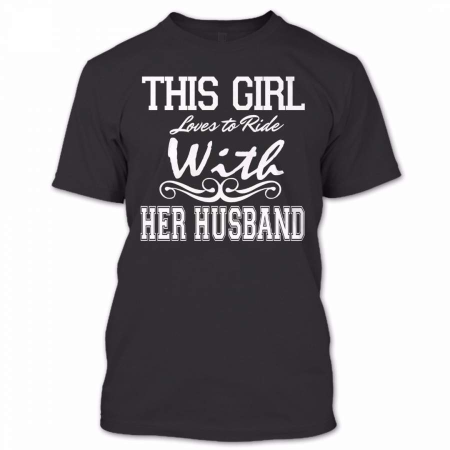 This Girl Loves To Ride With Her Husband T Shirt, Proud Couple Shirt, Awesome Shirt