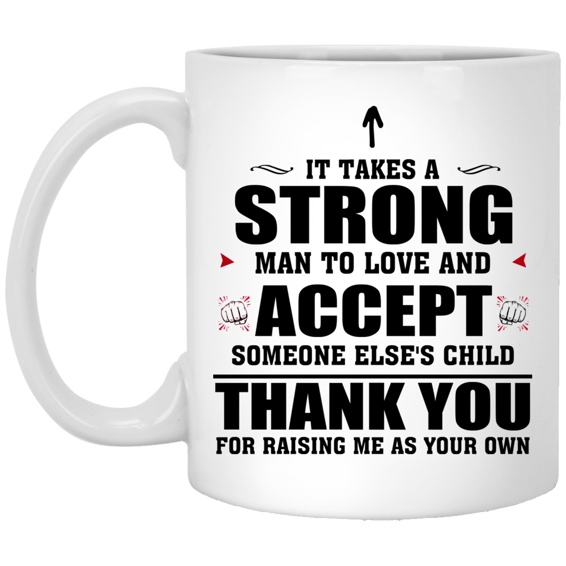 Thank You For Raising Me As Your Own – Gift For Stepdad, Father’S Day, Home Decor – Coffee Mug, White Mug