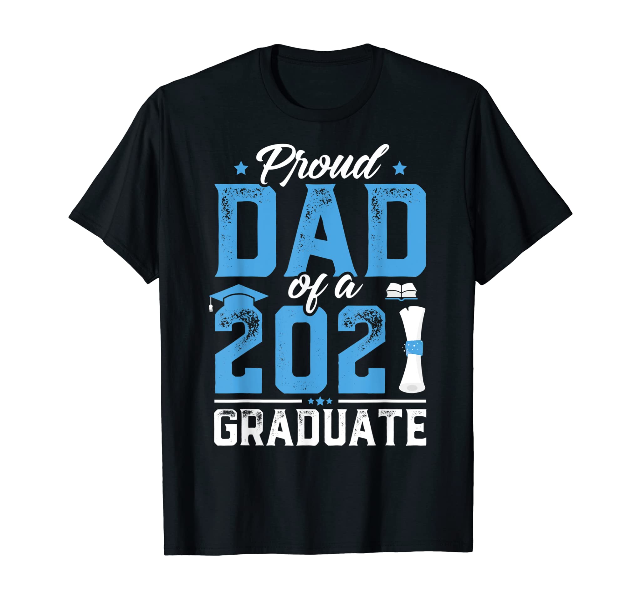 Mens Graduation Gift Shirt Proud Dad Of A Class Of 2021 Graduate