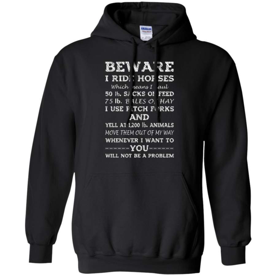 Beware I Ride Horses Yell At Animals You Will Not Be A Problem Hoodie