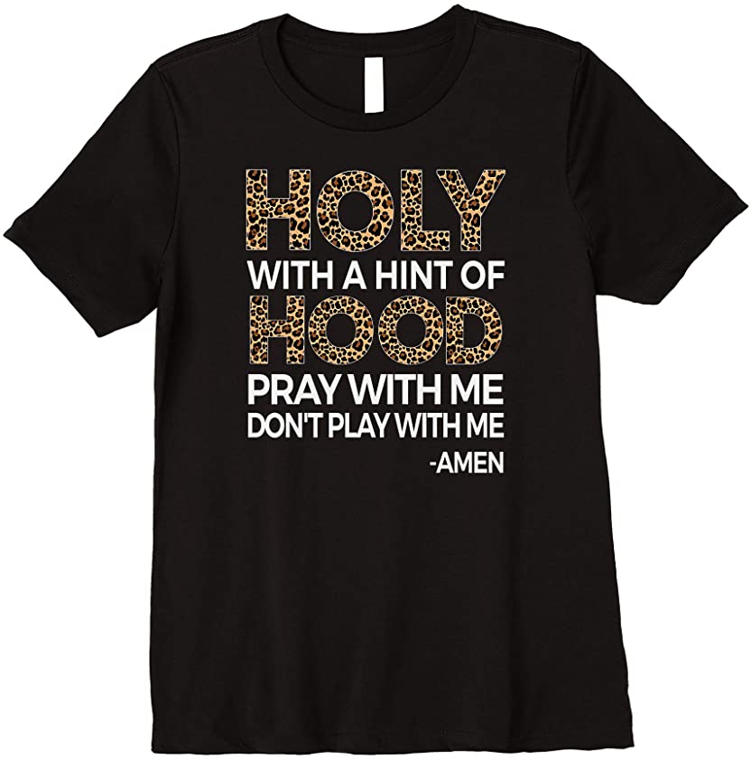 Womens Holy with a Hint of Hood Leopard Print Graphic Premium T-Shirt