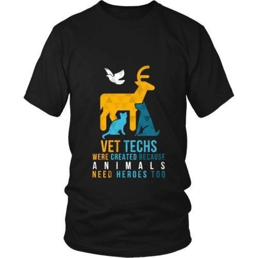 Vet T Shirt – Vet Techs were created because Animals need heroes too