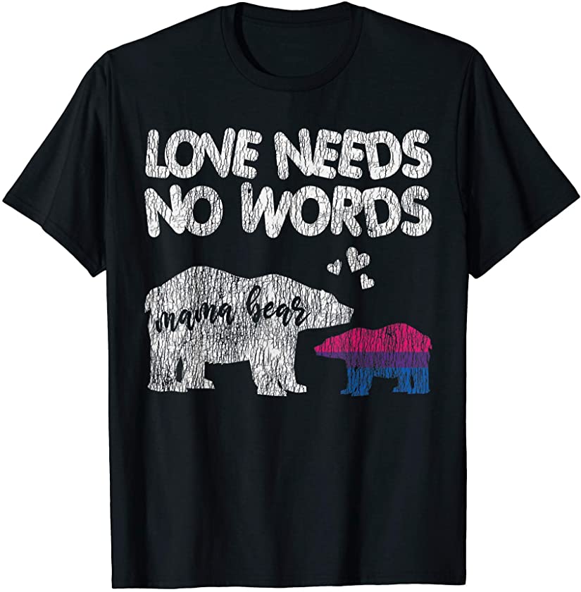 Vintage Mama Bear Love Needs No Words Proud Bisexual Mom T-Shirt