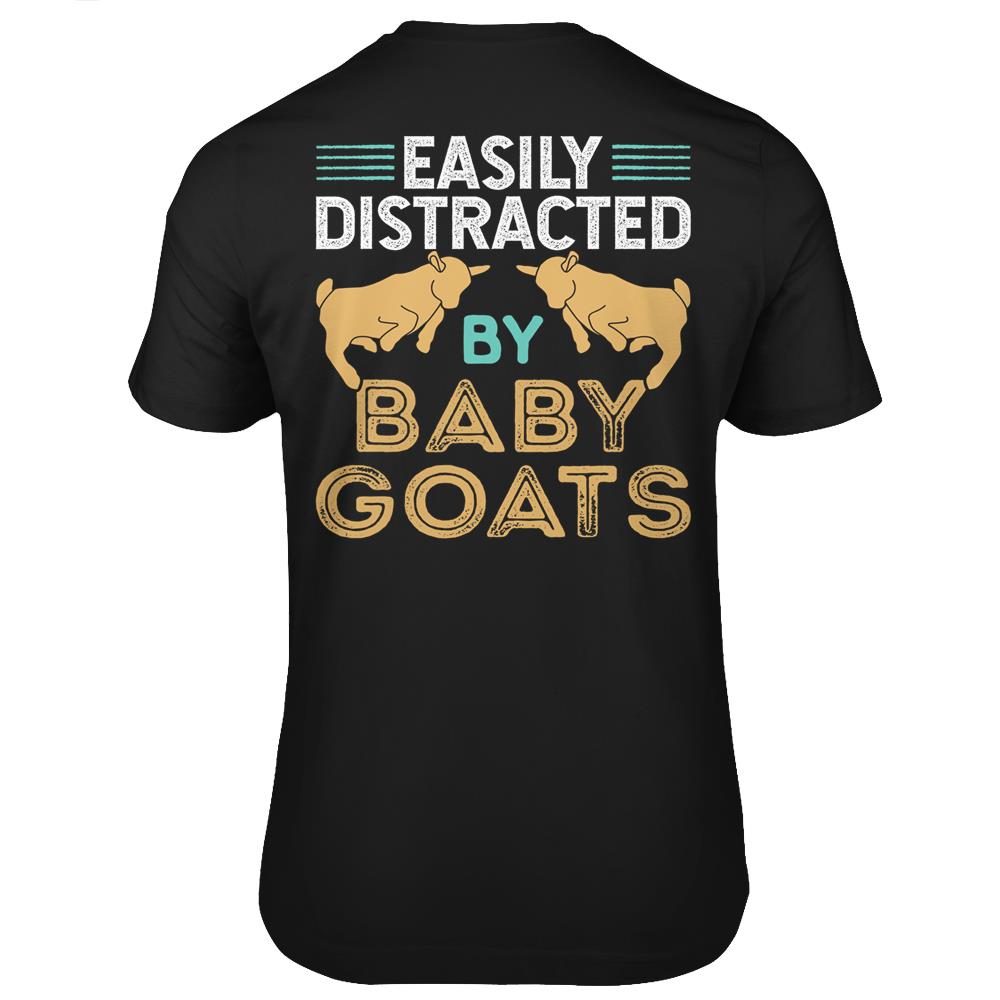 Easily Distracted By Baby Goats Funny Goat Farmer Gifts T Shirts Print On Back