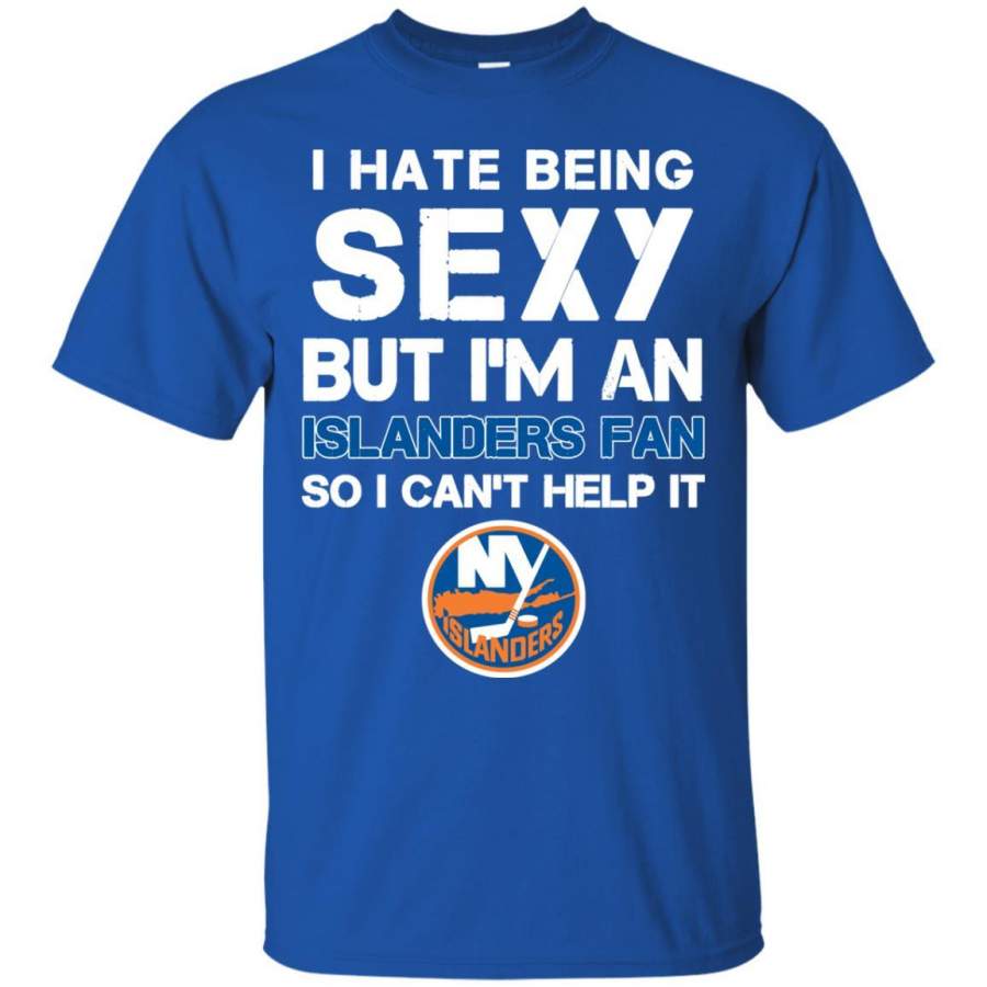 I Hate Being Sexy But I’m Fan So I Can’t Help It New York Islanders Royal T Shirts