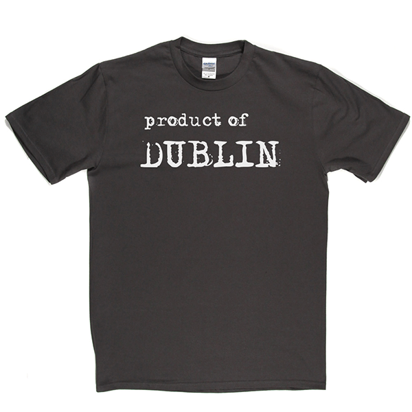 Product Of Dublin T Shirt