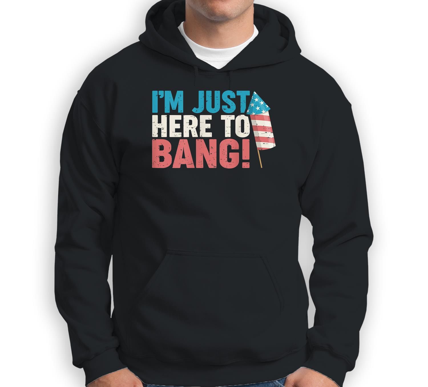 Just Here To Bang 4Th Of July Firework Patriotic Funny Sweatshirt & Hoodie