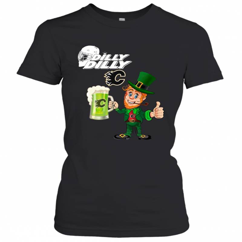 Calgary Flames Dilly Dilly Saint Patrick Day Women’s T-Shirt