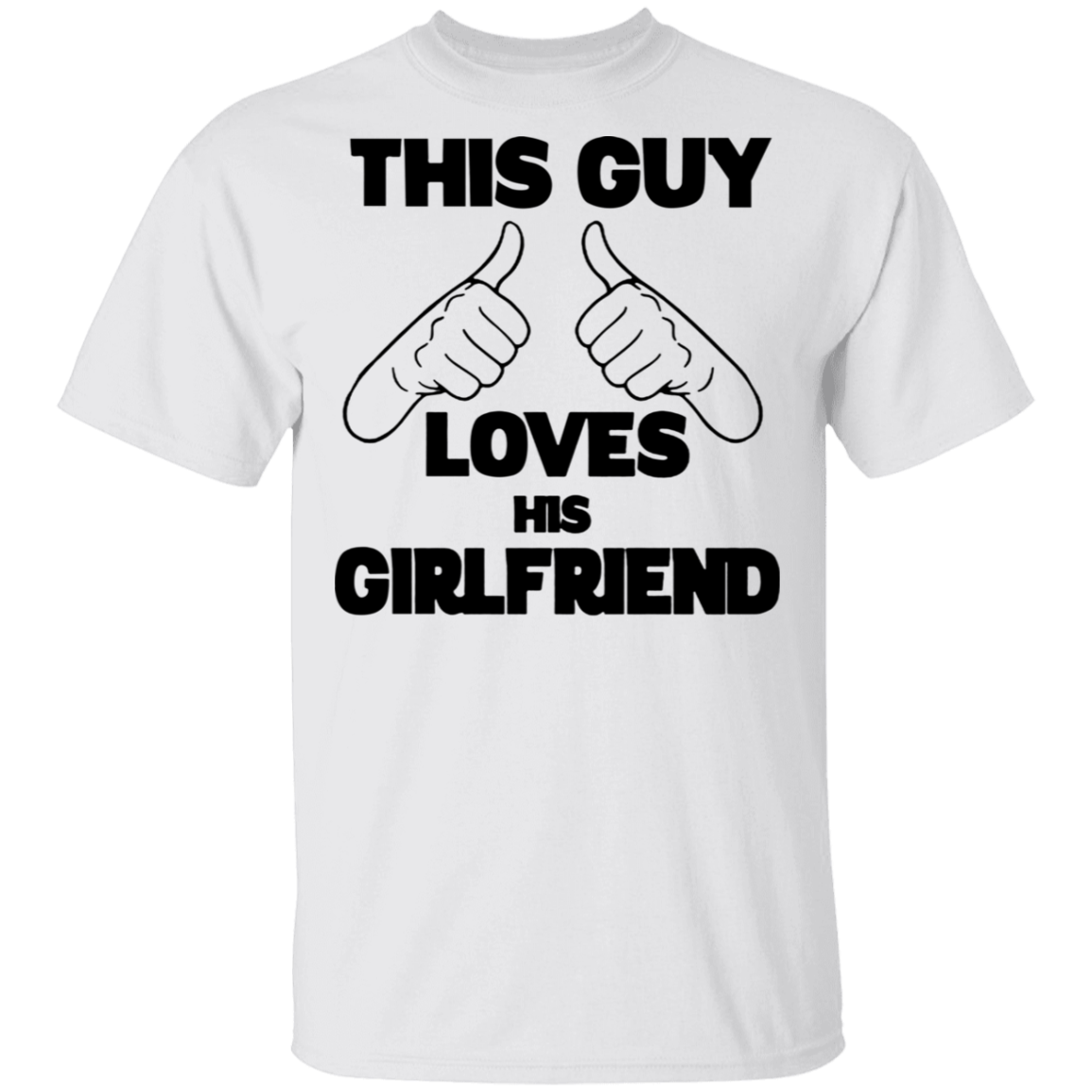 I Love My Girlfriend Shirt Funny This Guy Love His Girlfriend T Shirt