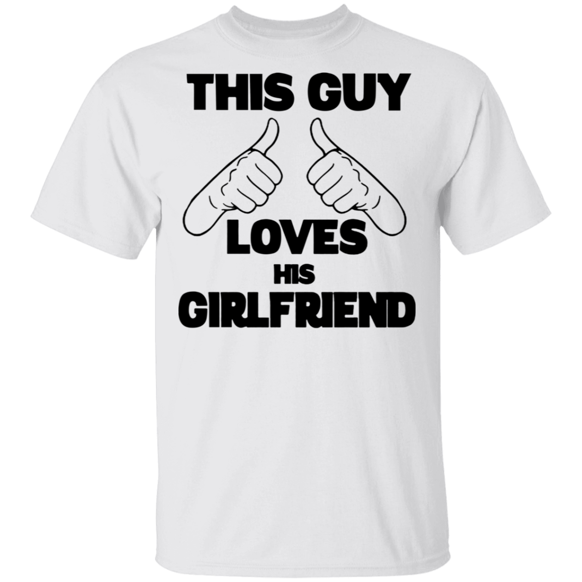 I Love My Girlfriend Shirt Funny This Guy Love His Girlfriend T Shirt 