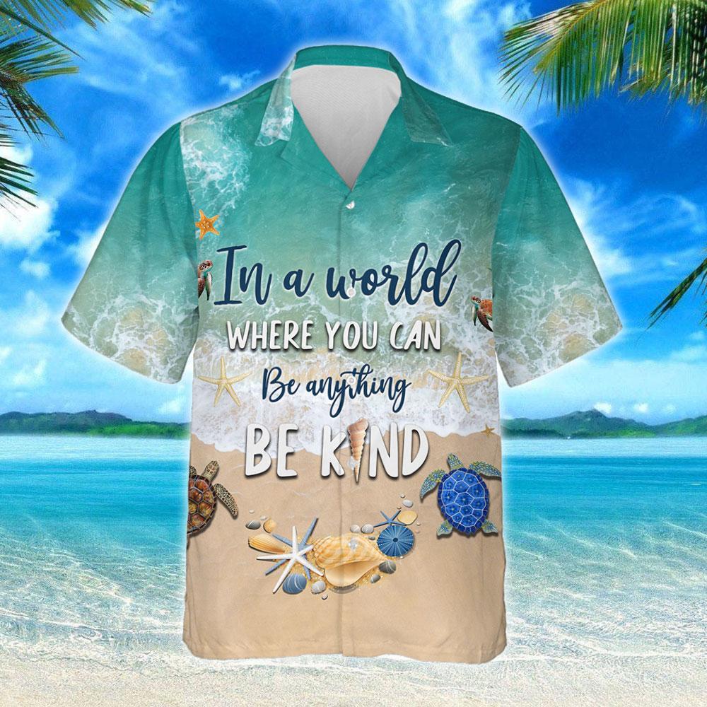 In A World Where You Can Be Anything Kind Beach Turtle Hawaii Shirt Ha9564