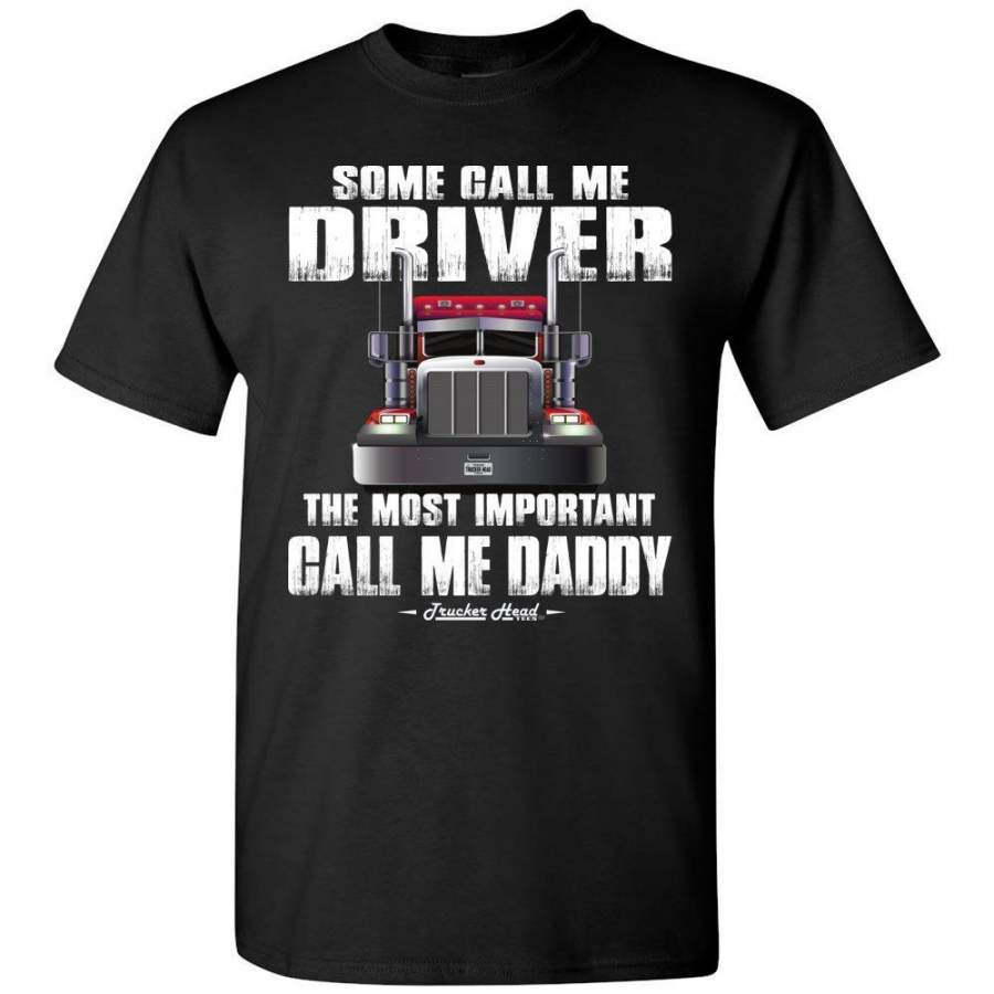 Some Call Me Driver Daddy Trucker Dad Shirt