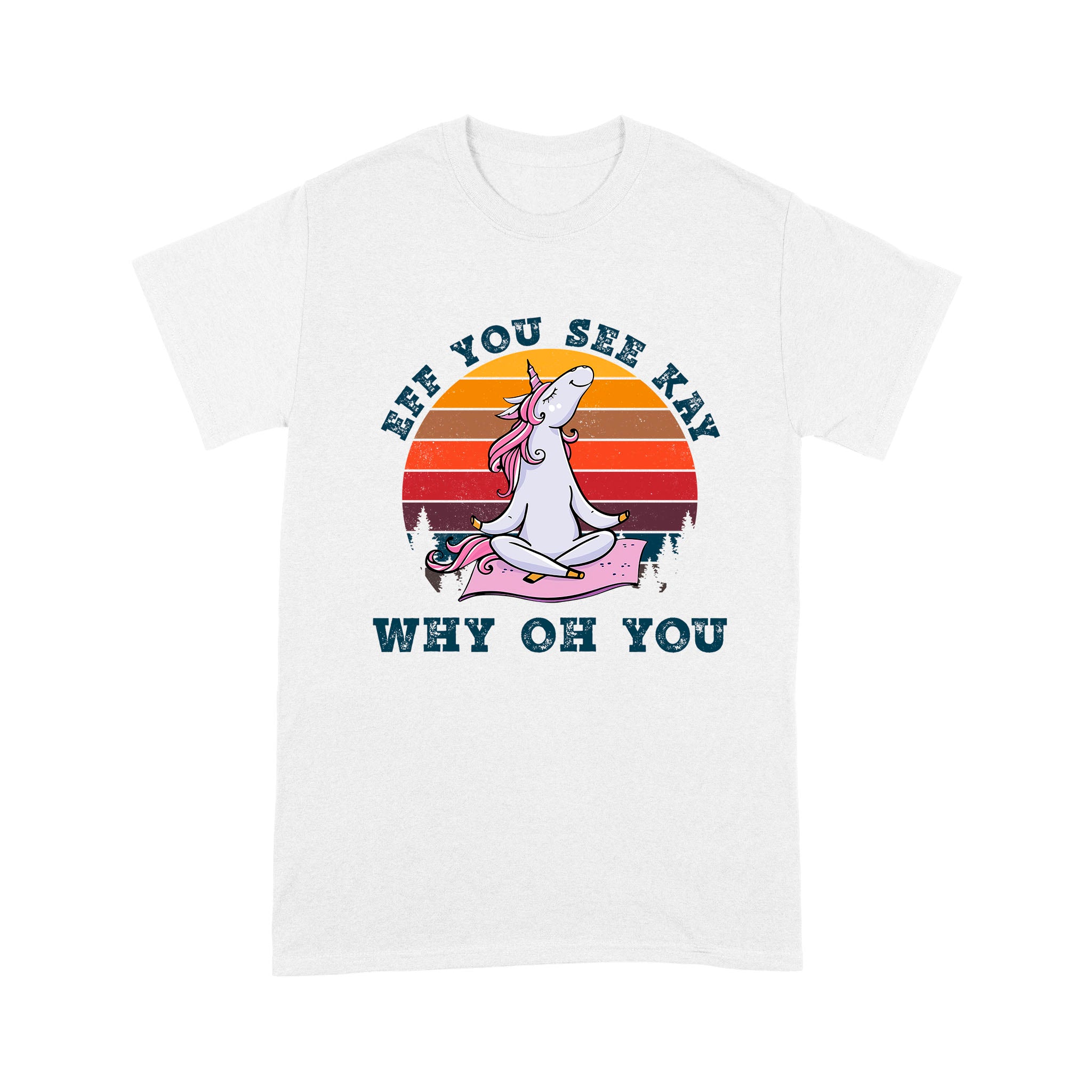 Retro Vintage Unicorn Yoga Elf You See Kay Why Oh You Funny Shirt – Standard T-Shirt