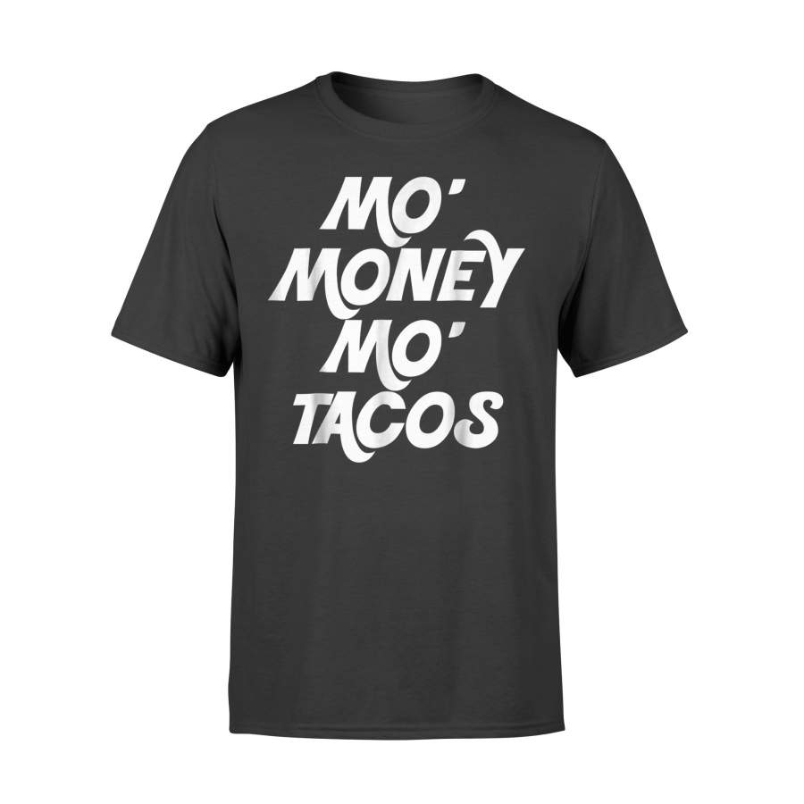 Cinco De Mayo  Mo’ Money Mo’ Tacos T Shirt