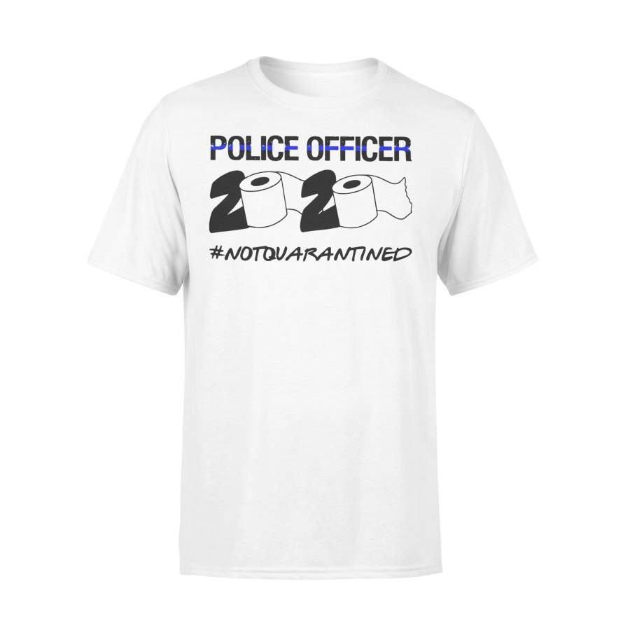 Police Officer 2020 Not Quarantined Shirt