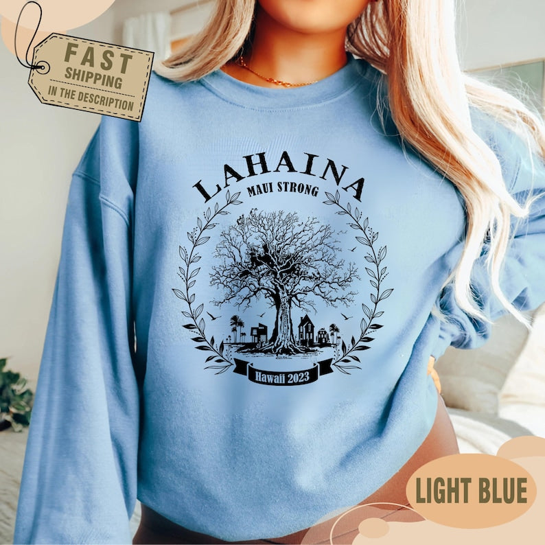 Lahaina Strong Sweatshirt, All Profits Will Be Donated, Support For Hawaii Fire Victims, Maui Wildfire Relief, Maui Sweatshirt Sws1971