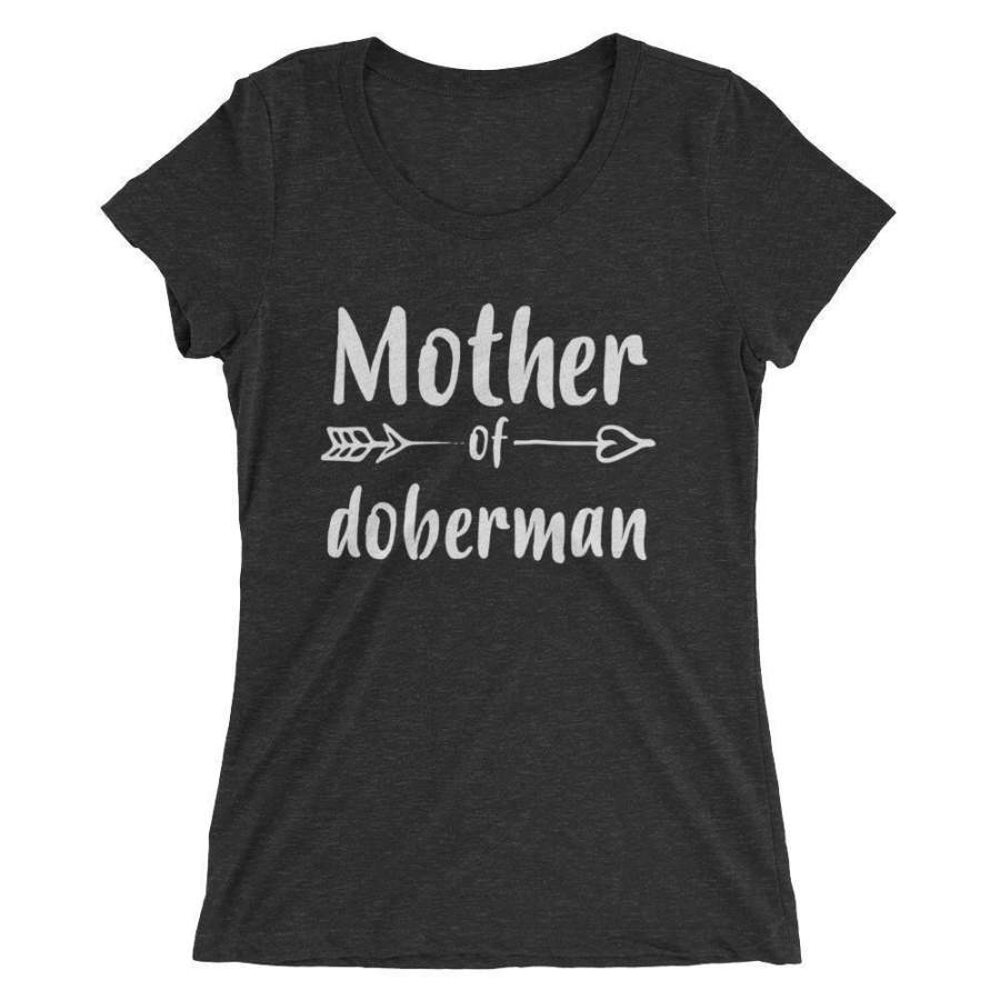 Women’s Mother of Doberman tshirt Doberman gifts