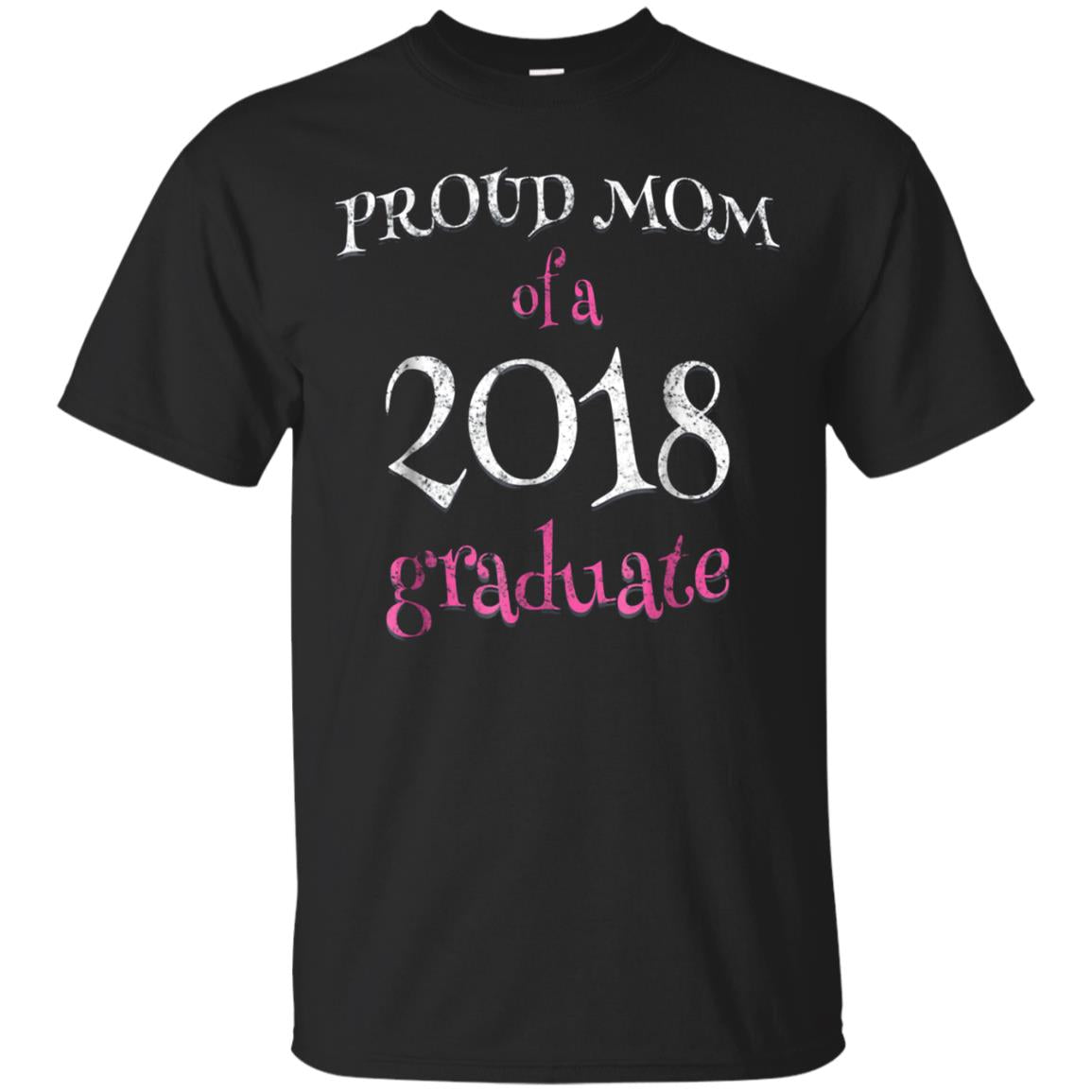 Proud Mom 2018 Graduate T-Shirt Graduation Distressed Tee