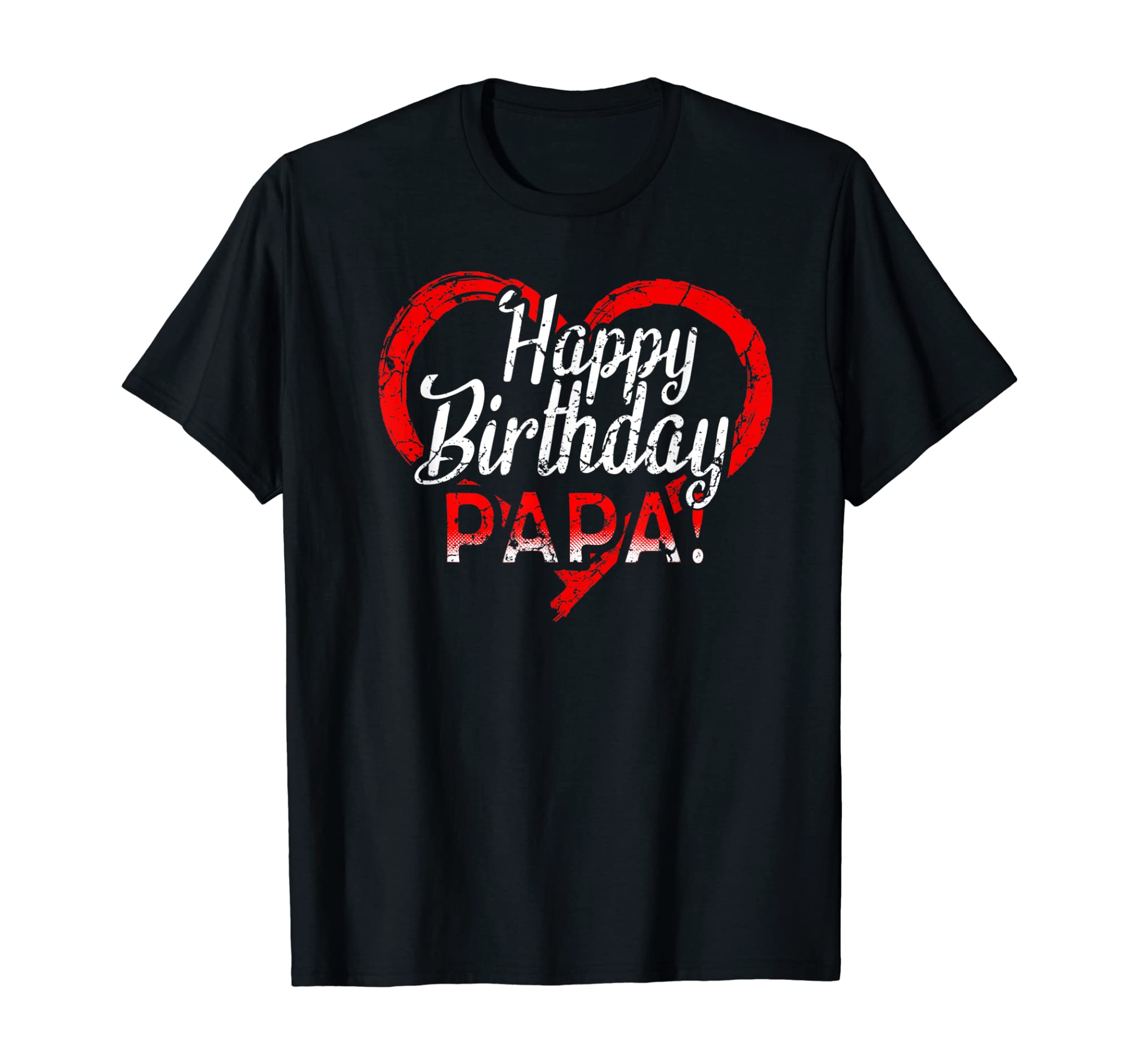 Happy Birthday Daddy Dad Papa Father Bday Gift Tee