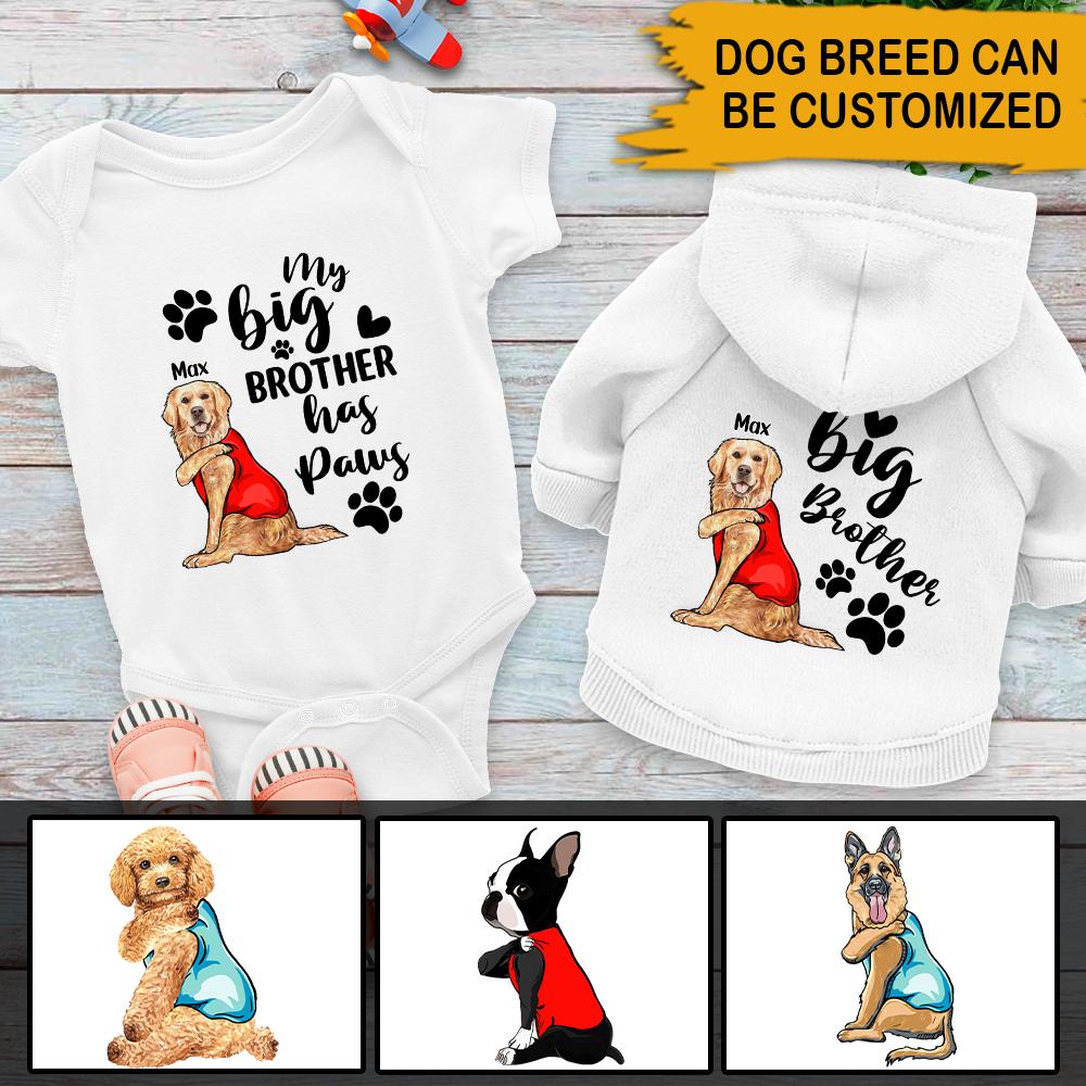 New Mom Dog Lover Custom Baby Onesie & Dog Hoodie My Big Brother Have Paws Personalized Gift